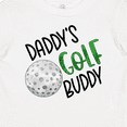 thumbnail image 4 of Inktastic Daddy's Golf Buddy with Golf Ball Boys or Girls Baby T-Shirt, 4 of 5