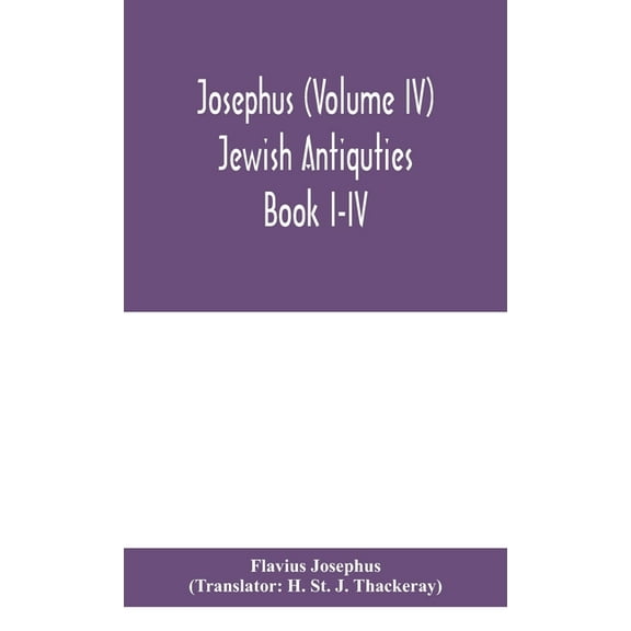 Josephus (Volume Iv) Jewish Antiquties Book I-IV, (Hardcover)