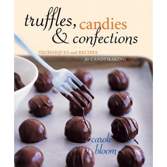 Truffles, Candies, and Confections : Techniques and Recipes for Candymaking 9781580086219 Used / Pre-owned