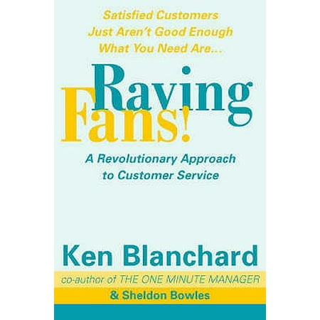 Raving Fans : A Revolutionary Approach to Customer (Best Approach To Customer Service)