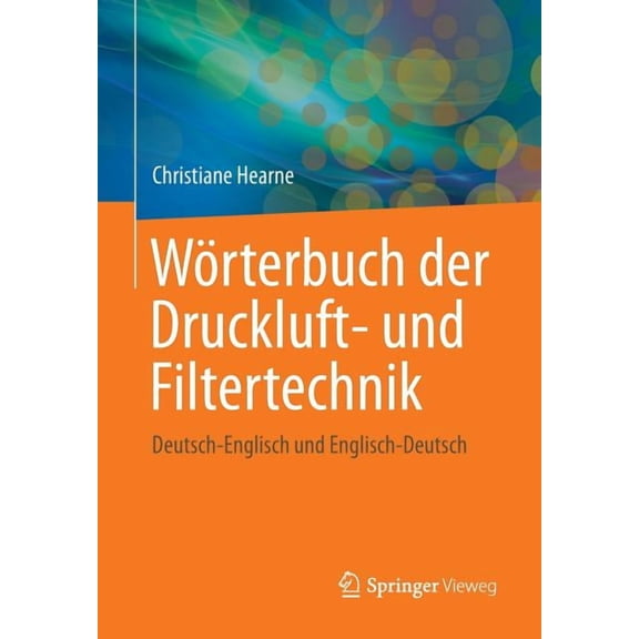 Wörterbuch Der Druckluft- Und Filtertechnik: Deutsch-Englisch Und Englisch-Deutsch, (Paperback)