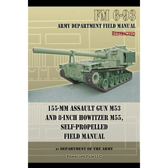 155-MM Assault Gun M53 and 8-Inch Howitzer M55, Self Propelled Field Manual
