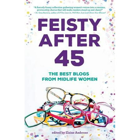 Feisty After 45 : The Best Blogs from Midlife