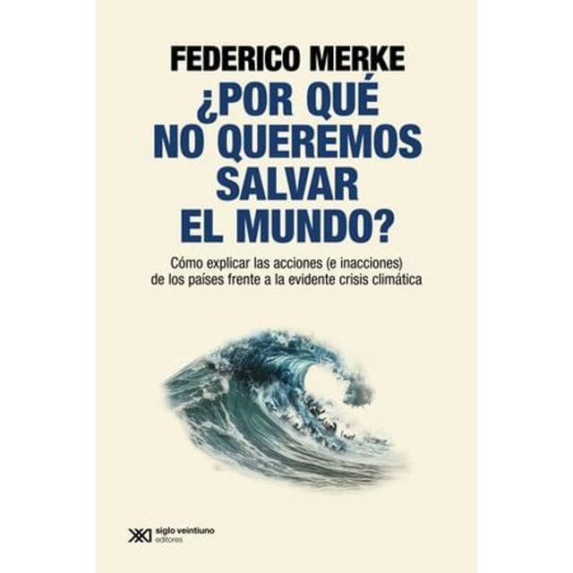 ¿Por Qué No Queremos Salvar El Mundo? Cómo Explicar Las Acc