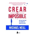 thumbnail image 1 of CREAR LO IMPOSIBLE, UN PLAN PARA QUE TUS SUEÑOS SE HAGAN REALIDAD SIRIO MICHAEL NEILL, 1 of 2