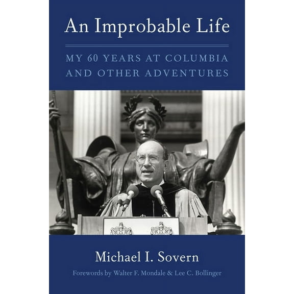 An Improbable Life: My Sixty Years at Columbia and Other Adventures, (Hardcover)