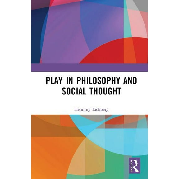 Play in Philosophy and Social Thought, (Hardcover)
