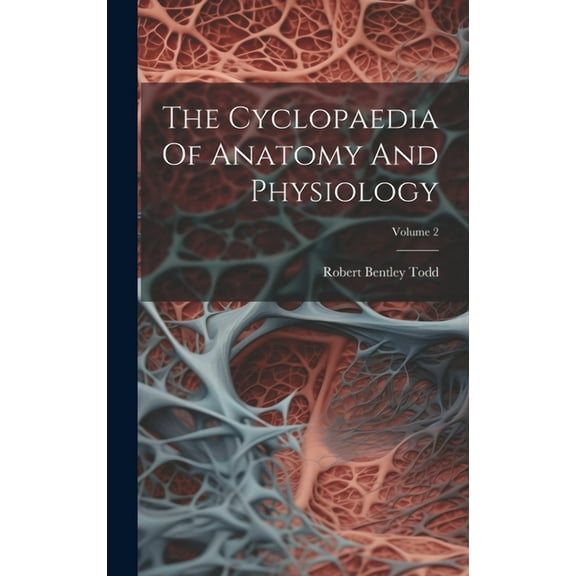 The Cyclopaedia Of Anatomy And Physiology; Volume 2 (Hardcover)