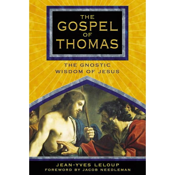 The Gospel of Thomas: The Gnostic Wisdom of Jesus, (Paperback)