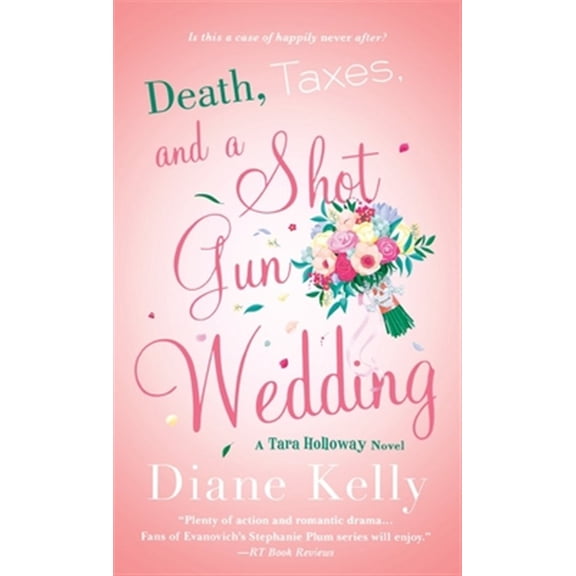 Pre-Owned Death, Taxes, and a Shotgun Wedding: A Tara Holloway Novel: 12 Paperback