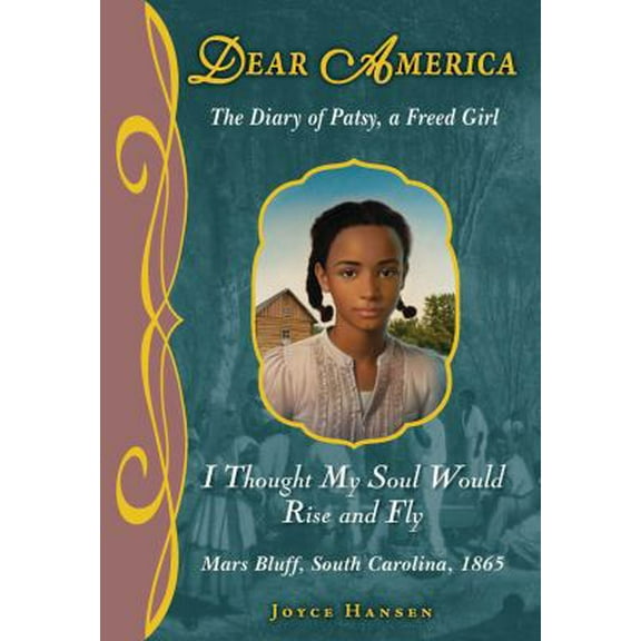 Pre-Owned Dear America: I Thought My Soul Would Rise and Fly (Hardcover) 0545266866 9780545266864