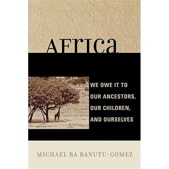 Pre-Owned Africa : We Owe It to Our Ancestors, Our Children, and Ourselves (Paperback)
