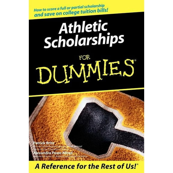 For Dummies Athletic Scholarships for Dummies, (Paperback)