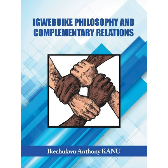 Igwebuike Philosophy and Complementary Relations (Paperback)