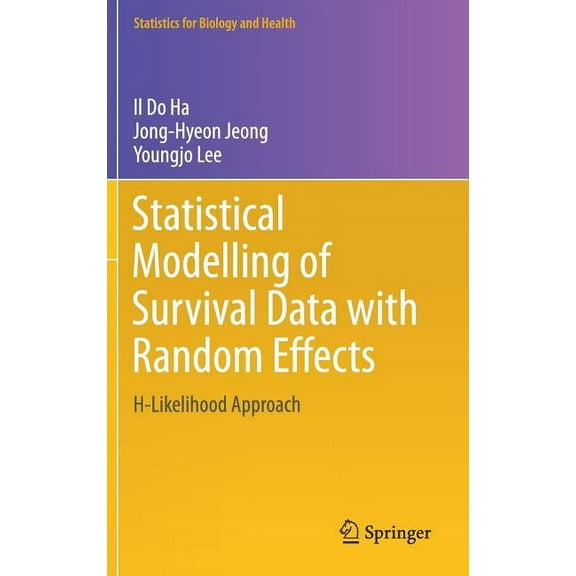 Statistics for Biology and Health Statistical Modelling of Survival Data with Random Effects: H-Likelihood Approach, (Hardcover)