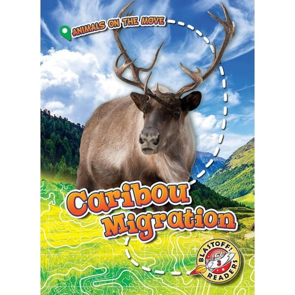 Animals on the Move Caribou Migration, (Hardcover)