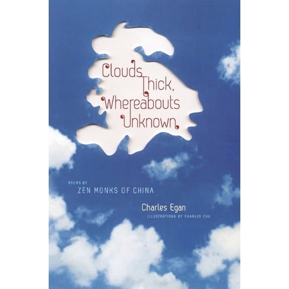 Translations from the Asian Classics Clouds Thick, Whereabouts Unknown: Poems by Zen Monks of China, (Paperback)