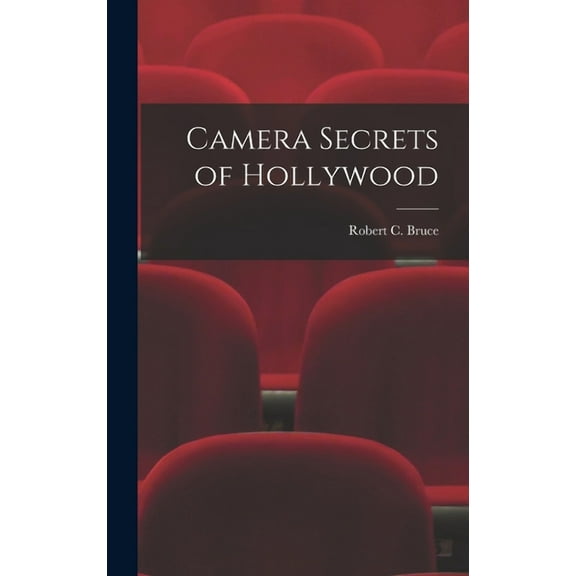 Camera Secrets of Hollywood, (Hardcover)