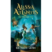 Alessia in Atlantis: Alessia in Atlantis: The Forbidden Vial (Hardcover)