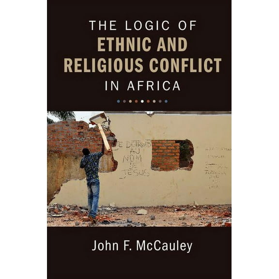 The Logic of Ethnic and Religious Conflict in Africa, (Paperback)