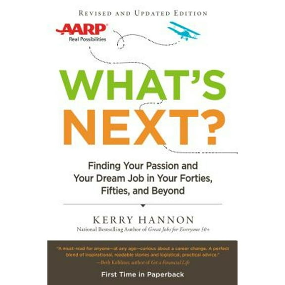 Pre-Owned What's Next?: Finding Your Passion and Your Dream Job in Your Forties, Fifties and Beyond (Paperback 9780425271476) by Kerry Hannon