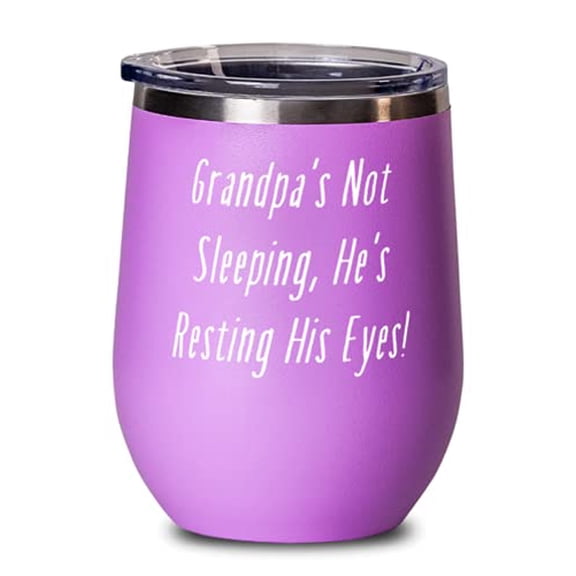Best Grandpa, Grandpa's Not Sleeping, He's Resting His Eyes!, Grandpa Wine Glass
