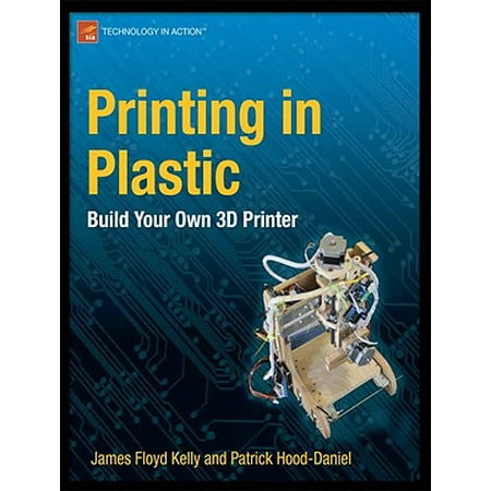 Printing in Plastic : Build Your Own 3D Printer