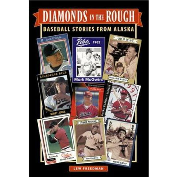 Pre-Owned Diamonds in the Rough: Baseball Stories from Alaska (Paperback) 0945397828 9780945397823