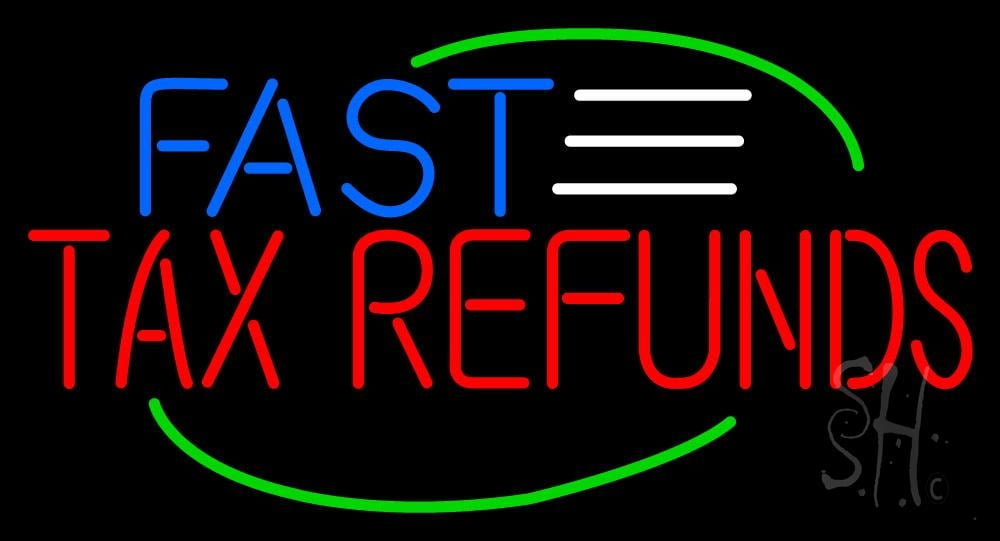 Deco Style Fast Tax Refunds LED Neon Sign 13 x 24 - inches, Clear Edge ...