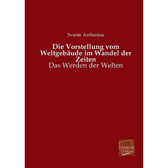 Die Vorstellung Vom Weltgebaude Im Wandel Der Zeiten (Paperback)