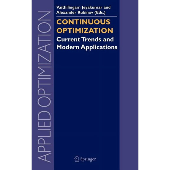 Applied Optimization Continuous Optimization: Current Trends and Modern Applications, Book 99, (Hardcover)