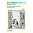 thumbnail image 1 of Libro Las Dos Torres Tapa Blanda, Autor Beatriz Sarlo, Editorial Siglo Xxi Editores Argentina, 1 of 2
