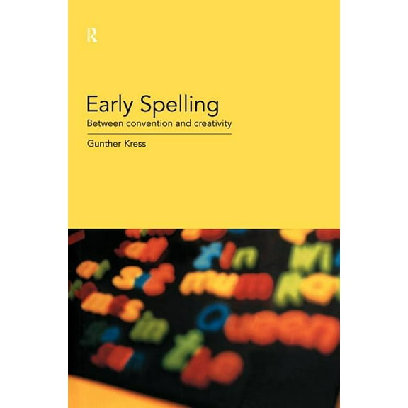 Early Spelling: From Convention to Creativity, (Paperback)