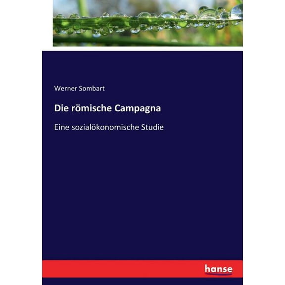 Die römische Campagna: Eine sozialökonomische Studie, (Paperback)