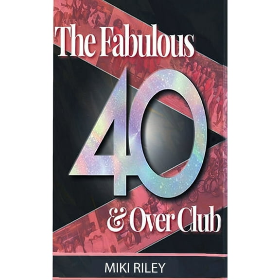 The Fabulous 40 & Over Club, (Paperback)