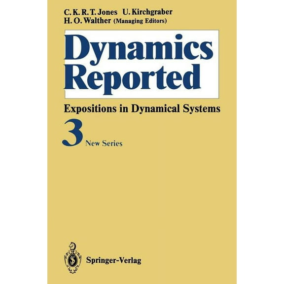 Dynamics Reported. New Dynamics Reported: Expositions in Dynamical Systems New Series: Volume 3, Book 3, (Paperback)