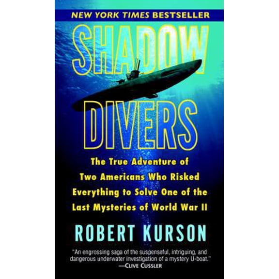Pre-Owned Shadow Divers: The True Adventure of Two Americans Who Risked Everything to Solve One of the Last Mysteries of World War II Paperback