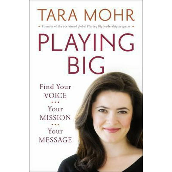 Pre-Owned Playing Big: Find Your Voice, Your Mission, Your Message (Hardcover) 1594206074 9781594206078