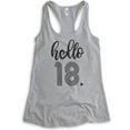 thumbnail image 1 of Hello 18 Tank Top, Ladies Racerback Tank Top, 18th Birthday Tank, Eighteenth Birthday Tank, B-day Tank, Heather Gray, Small, 1 of 3