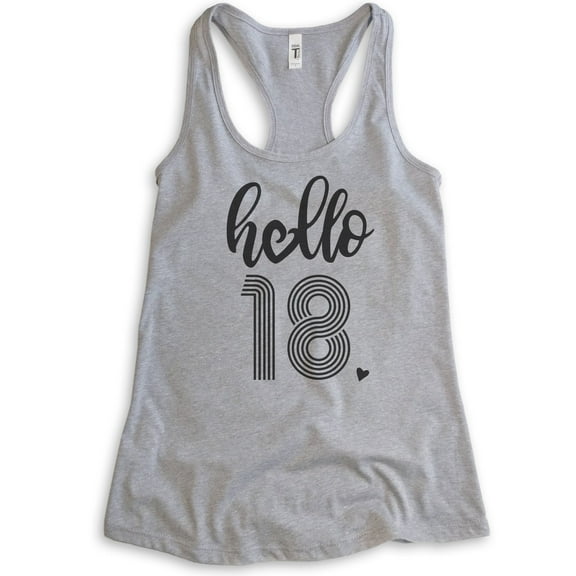 Hello 18 Tank Top, Ladies Racerback Tank Top, 18th Birthday Tank, Eighteenth Birthday Tank, B-day Tank, Heather Gray, Small