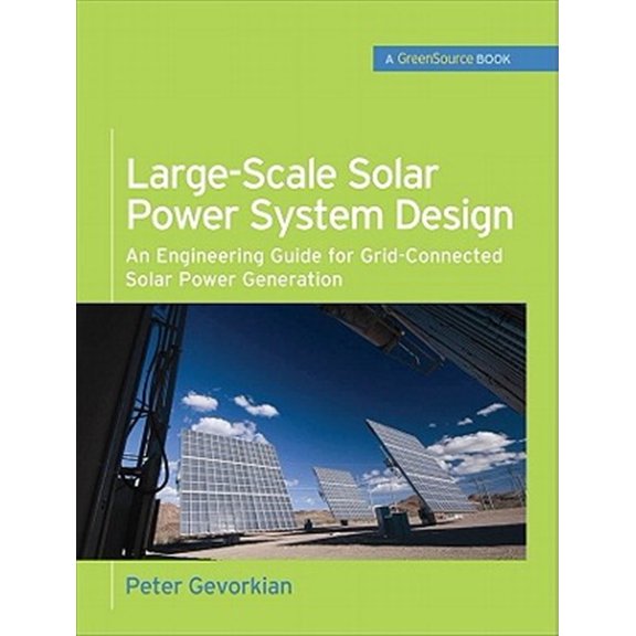 Pre-Owned McGraw-Hill's Greensource: Large-Scale Solar Power System Design (Greensource Books): An Engineering Guide for Grid-Connected Solar Power Generation (Hardcover)