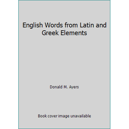 English Words from Latin and Greek Elements, Used [Hardcover]