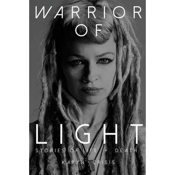 Warrior of Light: Stories of Life   Death, (Paperback)