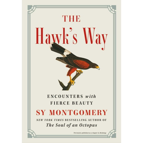 The Hawk's Way : Encounters with Fierce Beauty (Hardcover)