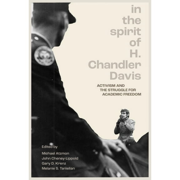 In the Spirit of H. Chandler Davis: Activism and the Struggle for Academic Freedom, (Paperback)