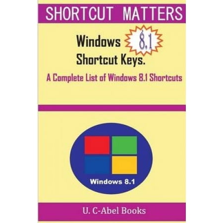 Windows 8.1 Shortcut Keys: A Complete List of Windows 8.1 Shortcuts