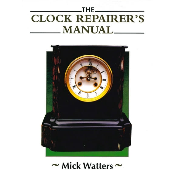 Clock Repairer's Manual (Edition 2) (Paperback)