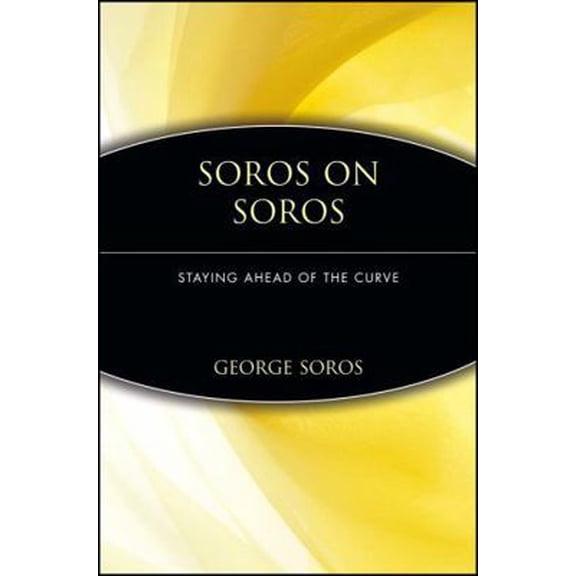Pre-Owned Soros on Soros: Staying Ahead of the Curve (Paperback) 0471119776 9780471119777