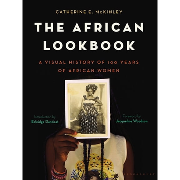 Pre-Owned The African Lookbook: A Visual History of 100 Years of African Women (Hardcover) 1620403536 9781620403532