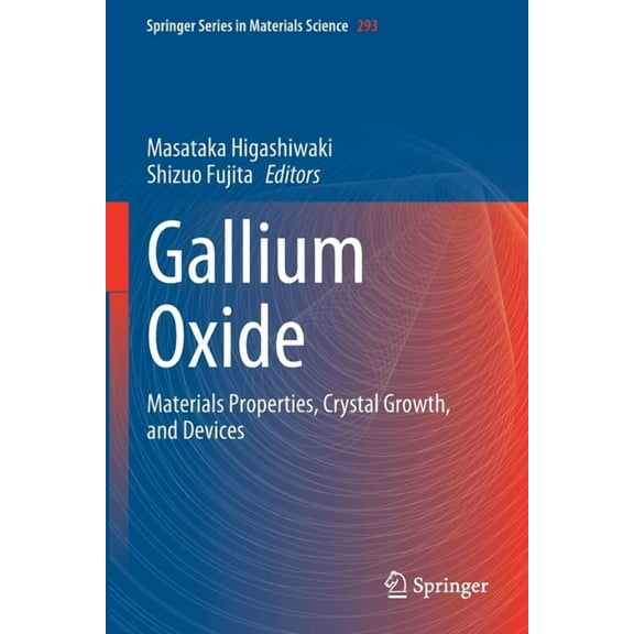 Springer Materials Science Gallium Oxide: Materials Properties, Crystal Growth, and Devices, Book 293, (Paperback)